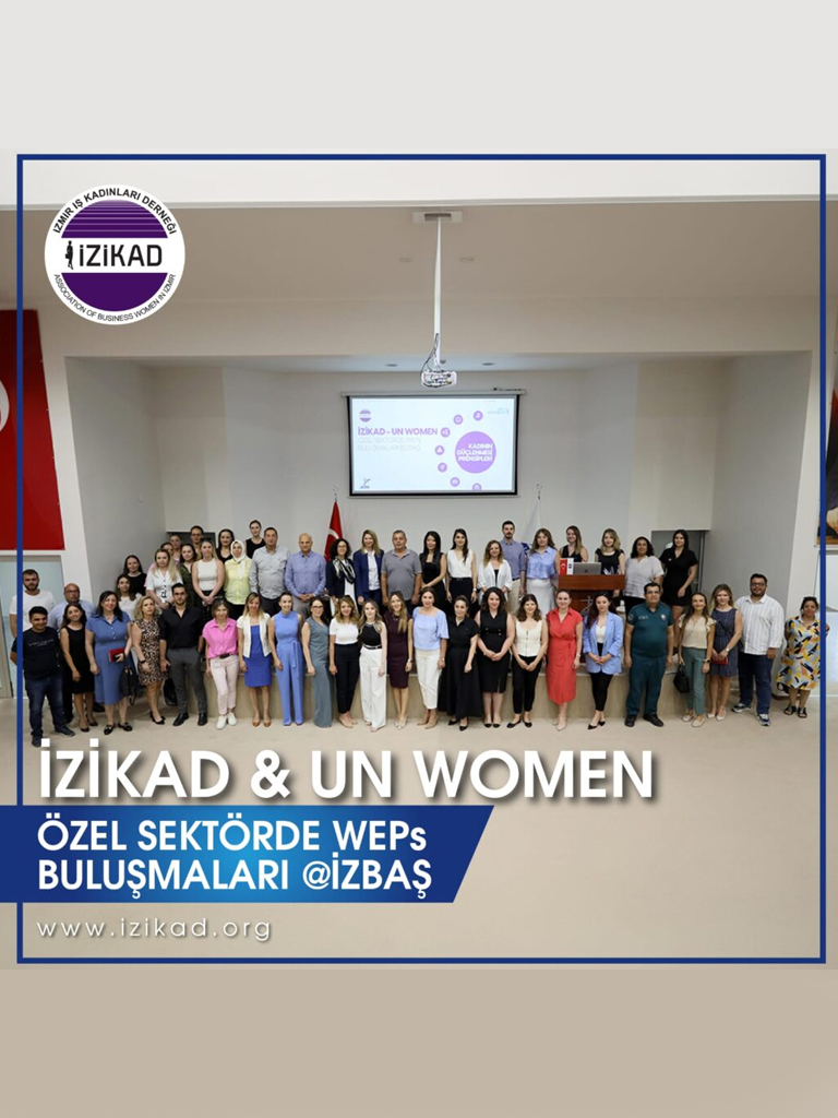 Özel sektörde kadının güçlenmesi prensipleri (WEPs) buluşmaları İZBAŞ’ta başladı