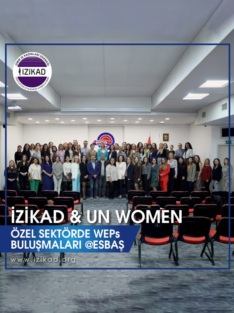 İZİKAD & UN WOMEN ÖZEL SEKTÖRDE WEPS BULUŞMALARI @ESBAŞ
