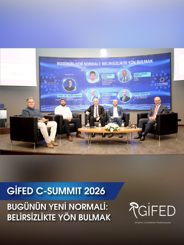 GİFED-SUMMIT 2026 BUGÜNÜN YENİ NORMALİ: BELİRSİZLİKTE YÖN BULMAK